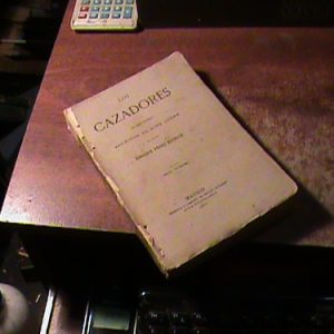 Los Cazadores Perez Escrich Año 1876 (k11