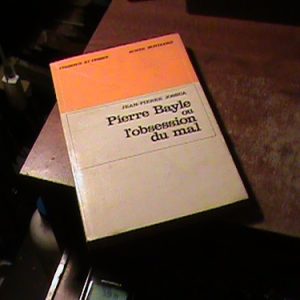 Pierre Bayle Ou L'obsession Du Mal Jean-pierre Jossua (k131