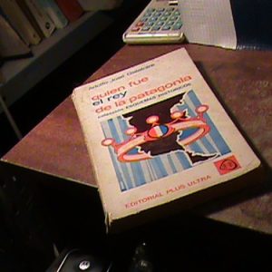 Quien Fue El Rey De La Patagonia Adolfo Jose GalatoireH358