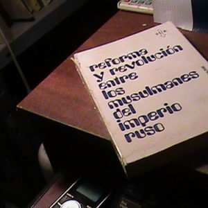 Reforma Y Revolución Entre Los Musulmanes Del Imperio Ruso