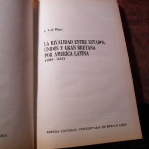 Fred Rippy Rivalidad Estados Unidos Gran Bretaña /k3290