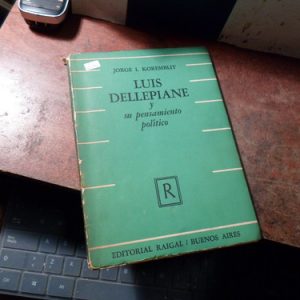 Koremblit, Jorge: Luis Dellepiane Y Su Pensamiento Político