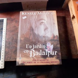 Un Jardin En Badalpur - Kenize Mourad (k3392