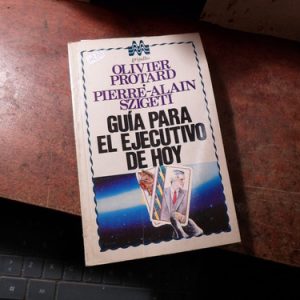 Guia Para El Ejecutivo De Hoy Protard Y Szigeti (h2153