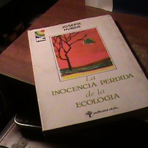 La Inocencia Perdida De La Ecologia - Joseph Huber(h1171