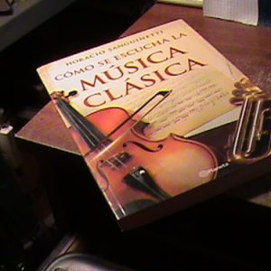 Como Se Escucha La Musica Clasica - Horacio Sanguinetti