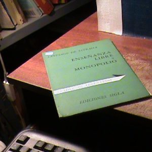 Enseñanza Libre Y Monopolio. Santiago De Estrada. (h1334