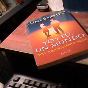 Jaime Barylko / Yo Y Tú, Un Mundo Para Comunicarnos Mejor