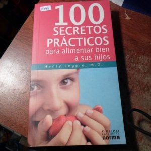 100 Secretos Practicos Para Alimentar Bien A Sus Hijos Leger