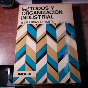Metodos Y Organización Industrial. Ortueta (v685