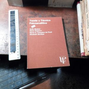 Teoría Y Técnica Psicoanalítica Por: Sllulitel, (k3663