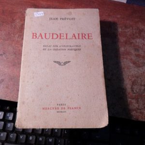 Baudelaire. Essai Sur L'inspiración Et La Création Poétique