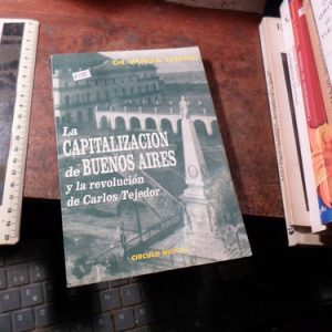 La Capitalizacion De Buenos Aires Cnl. Mario A. Serrano