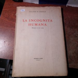 La Incognita Humana. Drama En Tres Actos Grieco, Lucano D.