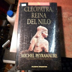 Michel Peyramaure / Cleopatra La Reina Del Nilo (v995