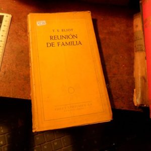 T. S. Eliot. Reunión De Familia (h2378