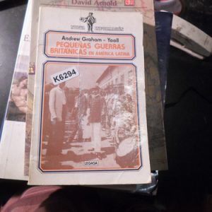 Pequeñas Guerras Británicas En América Latina - G. Yooll