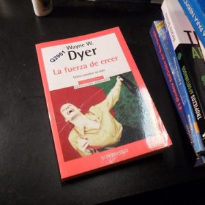 La Fuerza De Creer - Wayne W. Dyer Q2951
