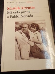 Matilde Urrutia Mi Vida Junto A Pablo Neruda