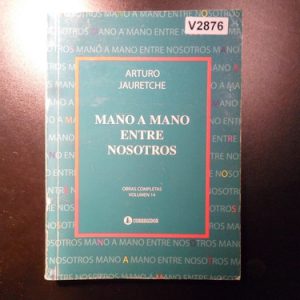Mano A Mano Entre Nosotros Jauretche, Arturo V2876