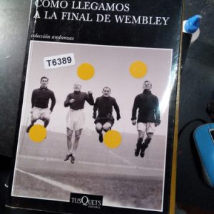 J.l. Carr Cómo Llegamos A La Final De Wembley