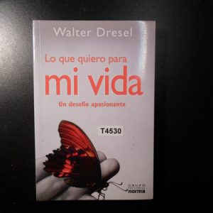 Lo Que Quiero Para Mi Vida Un Desafío  W Dresel T4530