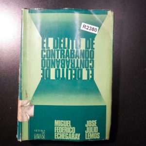 El Delito De Contrabando Miguel Y Federico Echegaray R2380