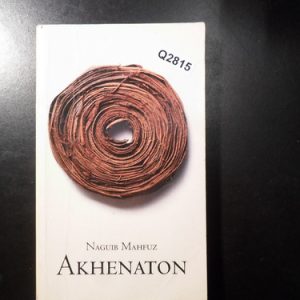 Akhenaton Naguib Mahfuz Q2815