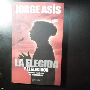 Jorge Asís La Elegida Y El Elegidor M731