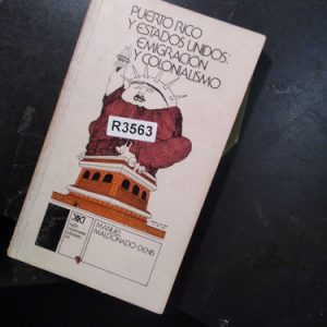 Puerto Rico Y Estados Unidos: Emigracion Y Colonialismo