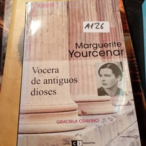 Marguerite Yourcenar  Vocera De Antiguos Dioses  Graciela Cr