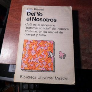 Del Yo Al Nosotros. Künkel, Fritz.(w334