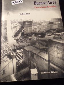 Buenos Aires Una Mirada Filosofica  Esther Diaz