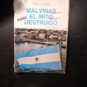 Malvinas El Mito Destruido Mario Calvi
