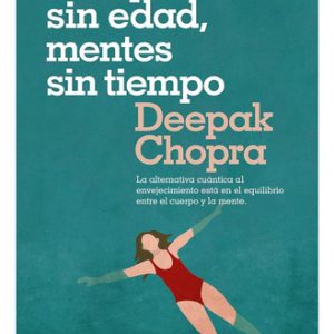 Cuerpos Sin Edad Mentes Sin Tiempo - Chopra