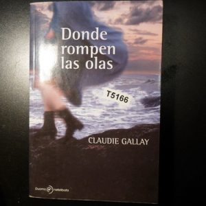 Donde Rompen Las Olas Claudie Gallay T5166