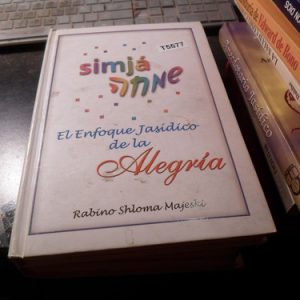 Simja. El Enfoque Jasidico De La Alegría - Rabino S. Majeski