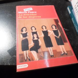 La Felicidad De Las Mujeres Maria Fasce