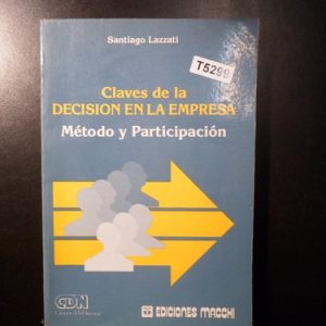 Santiago Lazzati Claves De La. Decision En La Empresa T5299