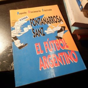 El Fútbol Argentino Fontanarrosa Sanz