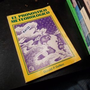 El Pronóstico Meteorológico. Donald P. Denevi. K4132