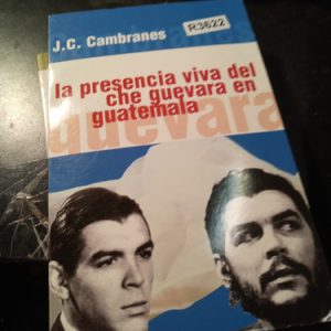 Cambranes    La Presencia Viva Del Che Guevara En Guate