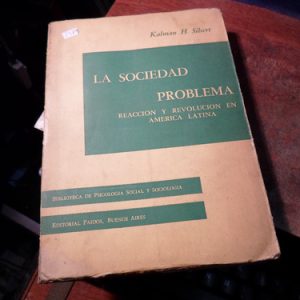 La Sociedad Problema. Kalman H. Silvert(r589