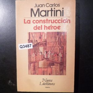 La Construcción Del Héroe. Juan Carlos Martini Q3487