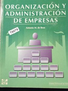 Organizacion Y Administracion De Empresasantonio M. De Bea