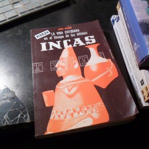La Vida Cotidiana En El Tiempo De Los Últimos Incas - Baudin