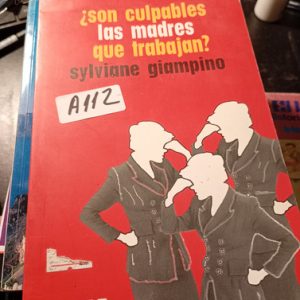 ¿son Culpables Las Madres Que Trabajan?  Sylviane Giampino