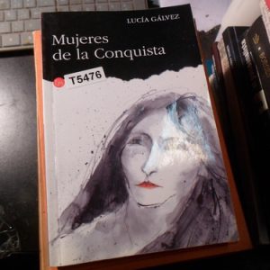Mujeres De La Conquista Lucia Galvez
