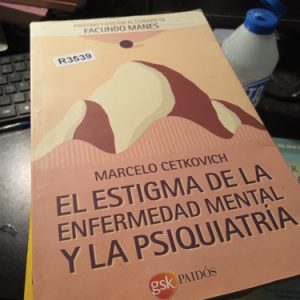Marcelo Cetkovich  El Estigma De La Enfermedad Mental Y La P