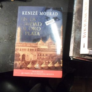 La Ciudad De Oro Y Plata - Kenize Mourad